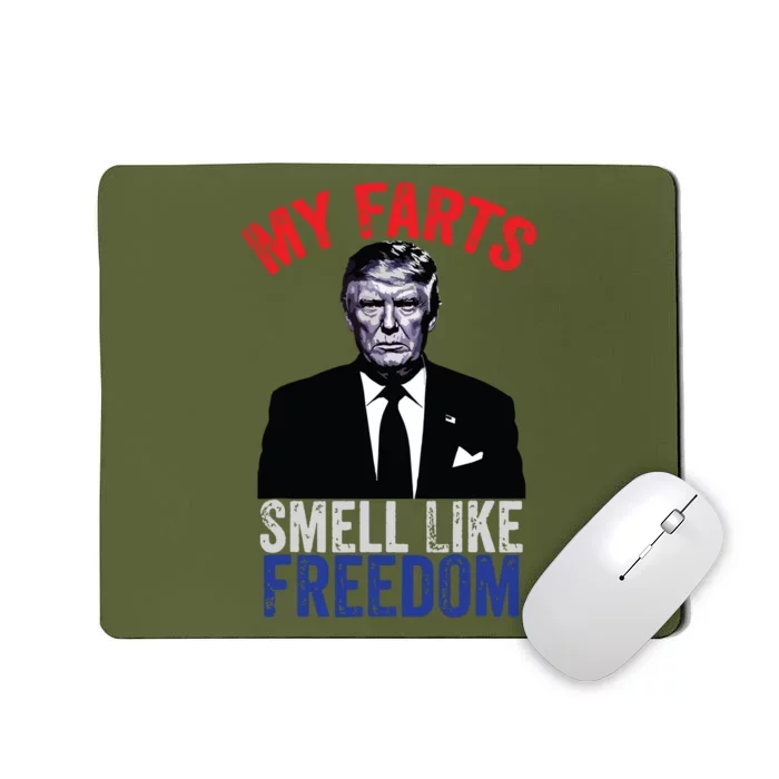 4th July Funny Trump Patriotic My Farts Smell Like Freedom Mousepad