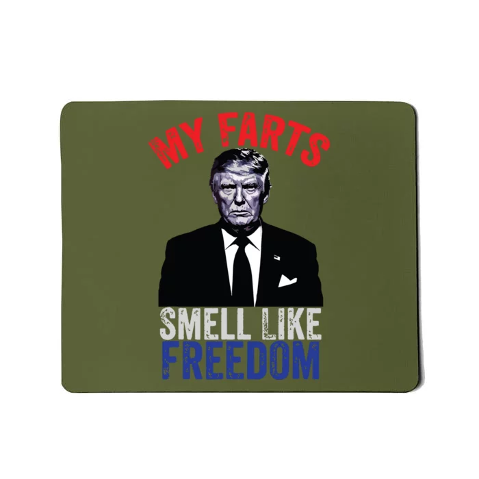 4th July Funny Trump Patriotic My Farts Smell Like Freedom Mousepad