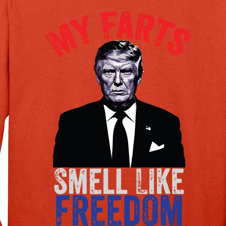 4th July Funny Trump Patriotic My Farts Smell Like Freedom Tall Long Sleeve T-Shirt