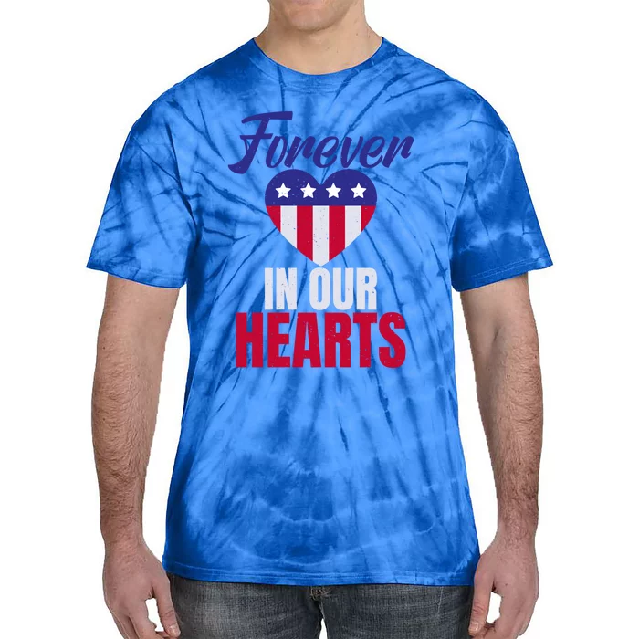 4th July Forever In Our Hearts Memorial Day Gift Tie-Dye T-Shirt