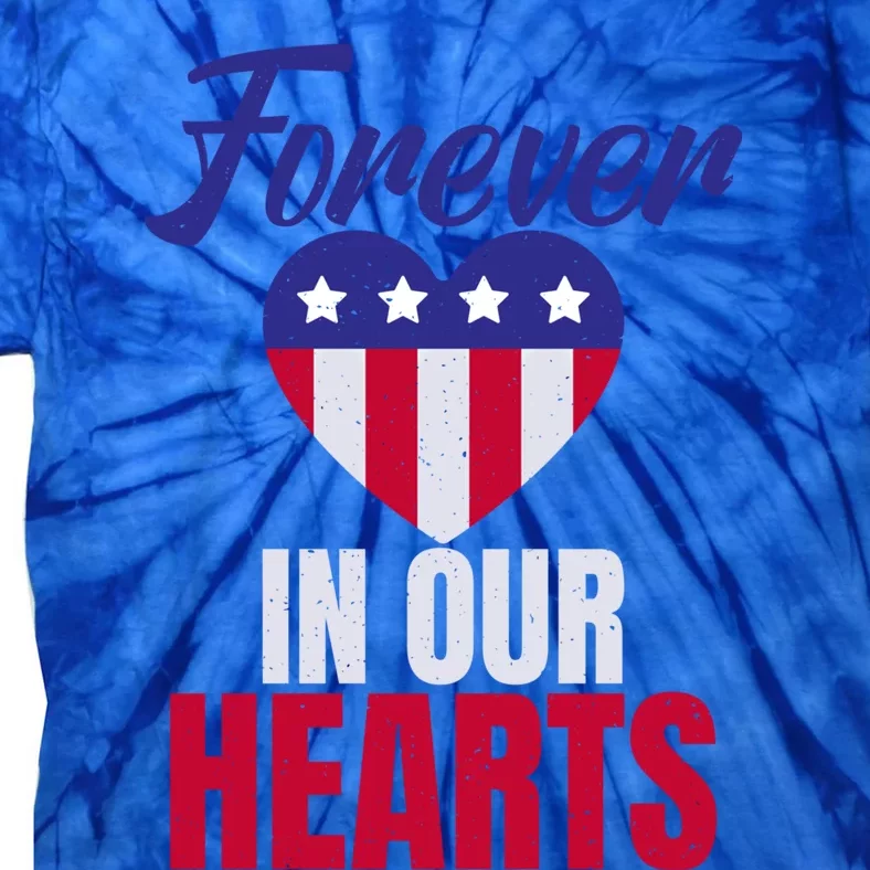 4th July Forever In Our Hearts Memorial Day Gift Tie-Dye T-Shirt