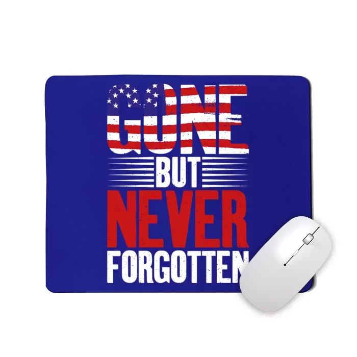 4th July Gone But Never Forgotten Veterans Memorial Day Gift Mousepad