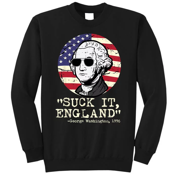 4th July George Washington England Funny Patriotic Men Women Tall Sweatshirt