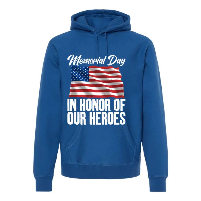 4th July Memorial Day In Honor Of Our Heroes Memorial Day Meaningful Gift Premium Hoodie