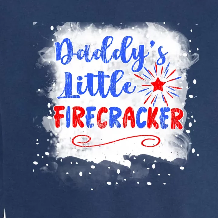 4th July Or Teens Daddys Little Firecracker Gift Garment-Dyed Sweatshirt