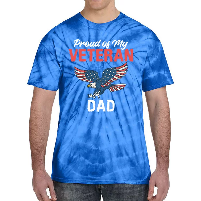 4th July Proud Of My Veteran Dad Family Memorial Day Gift Tie-Dye T-Shirt