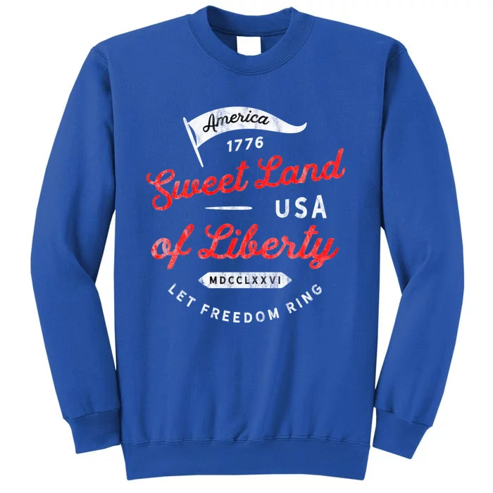 4th July Sweet Land Liberty America Freedom Ring Saying 1776 Meaningful Gift Sweatshirt