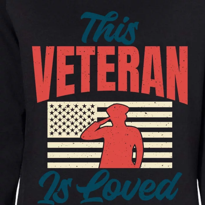 4th July This Veteran Is Loved Grandpa Dad Memorial Day Gift Womens California Wash Sweatshirt