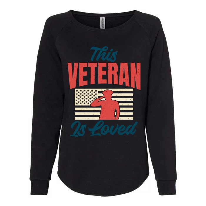 4th July This Veteran Is Loved Grandpa Dad Memorial Day Gift Womens California Wash Sweatshirt