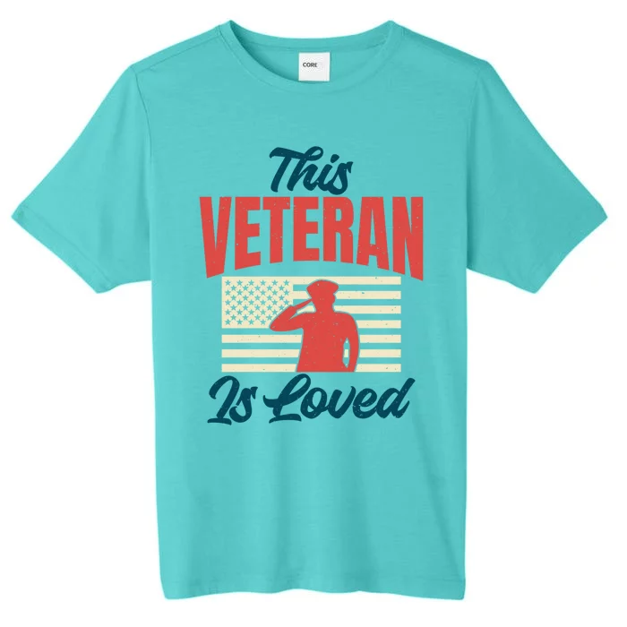 4th July This Veteran Is Loved Grandpa Dad Memorial Day Gift ChromaSoft Performance T-Shirt