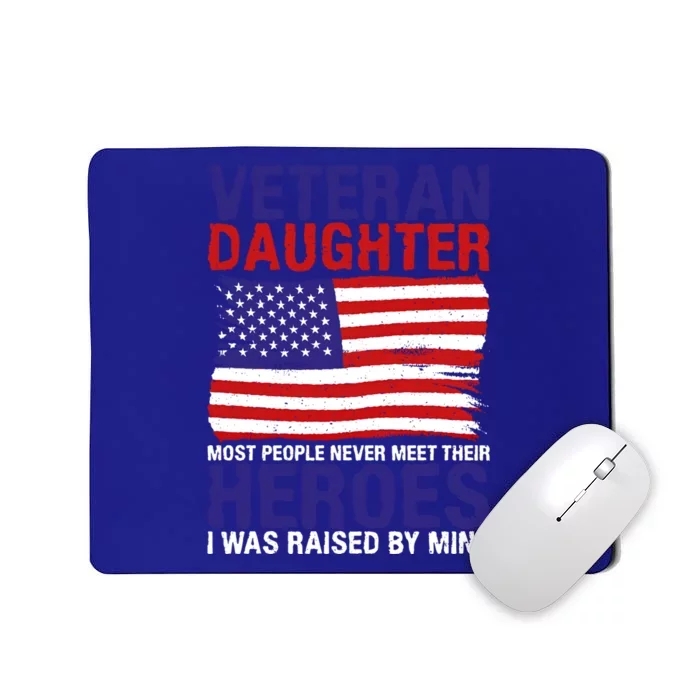 4th July Veteran Daughter Raised By A Hero Memorial Day Gift Mousepad