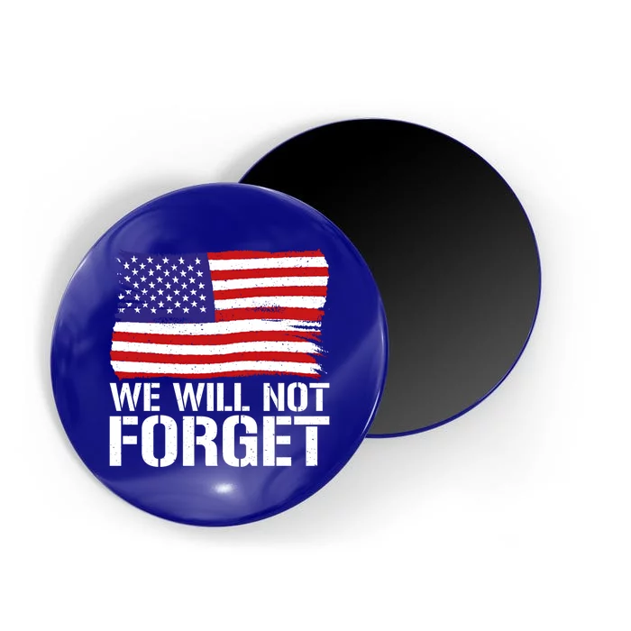 4th July We Will Not Forget Memorial Day Gift Magnet