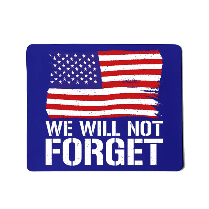 4th July We Will Not Forget Memorial Day Gift Mousepad