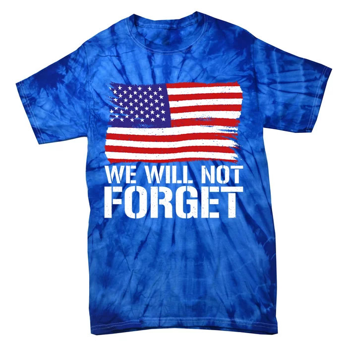 4th July We Will Not Forget Memorial Day Gift Tie-Dye T-Shirt