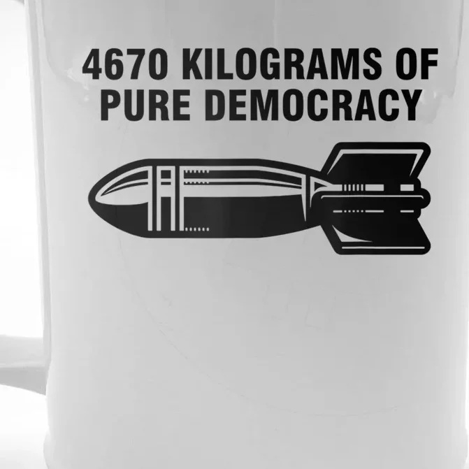 4670 Kilograms Of Pure Democracy Front & Back Beer Stein