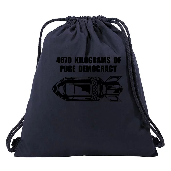 4670 Kilograms Of Pure Democracy Drawstring Bag