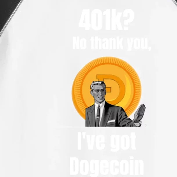 401k No Thanks Ive Got Dogecoin Funny Meme Coin Crypto Tee Gift Toddler Fine Jersey T-Shirt