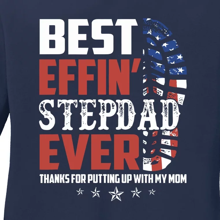 4th Of July Best Effin’ Step Dad Ever Thanks For Putting Up With My Gift Ladies Long Sleeve Shirt