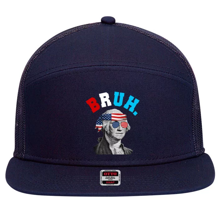 4th Of July George Washington Bruh Usa Funny Festive 7 Panel Mesh Trucker Snapback Hat