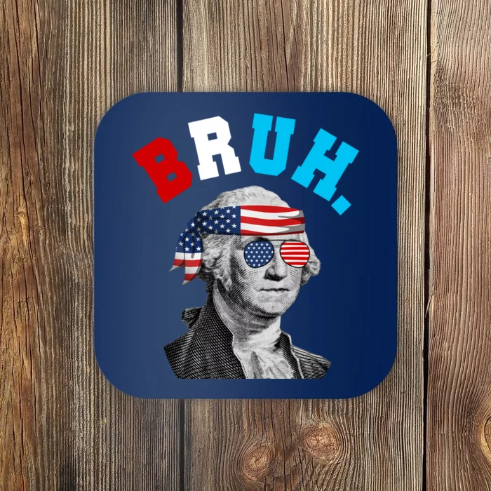 4th Of July George Washington Bruh Usa Funny Festive Coaster