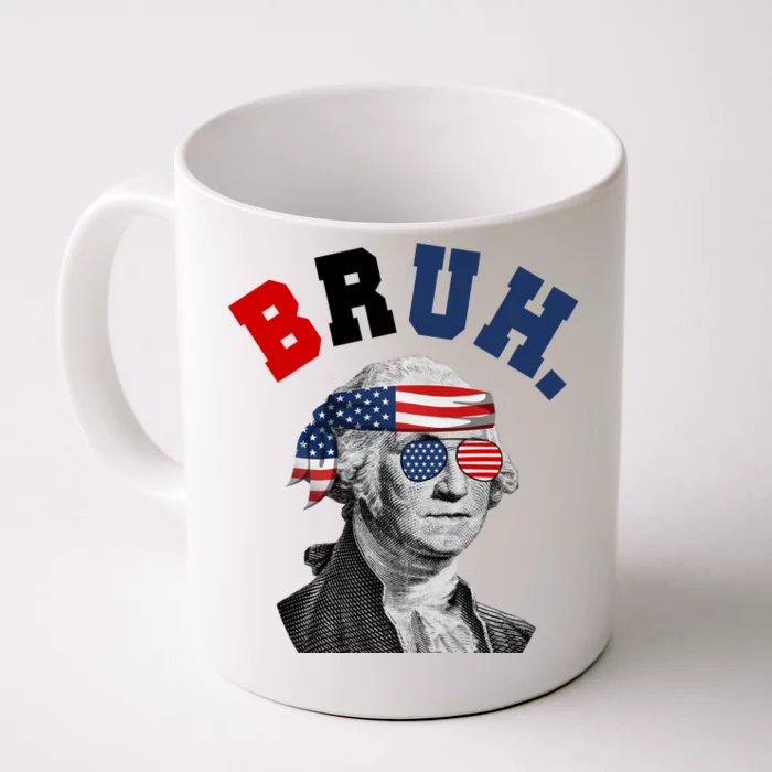 4th Of July George Washington Bruh Usa Funny Festive Front & Back Coffee Mug