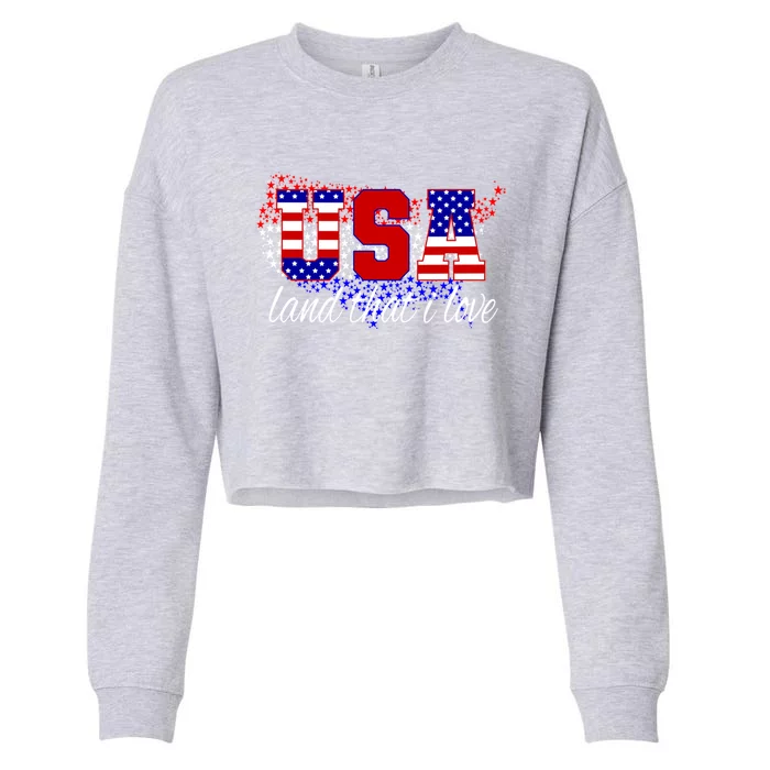 4th Of July Fun American Flag Usa Land That I Love Gift Meaningful Gift Cropped Pullover Crew