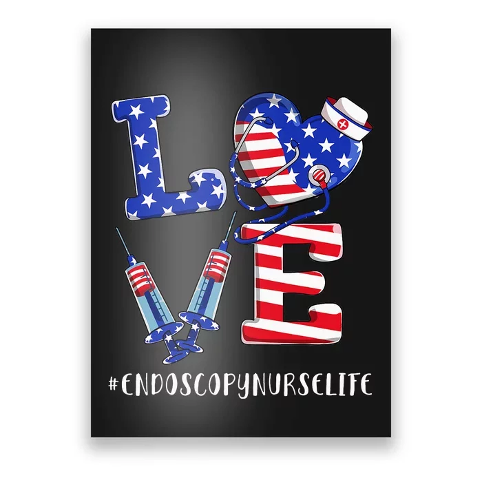 4th Of July usa Flag Love Endoscopy Nurse Life Poster