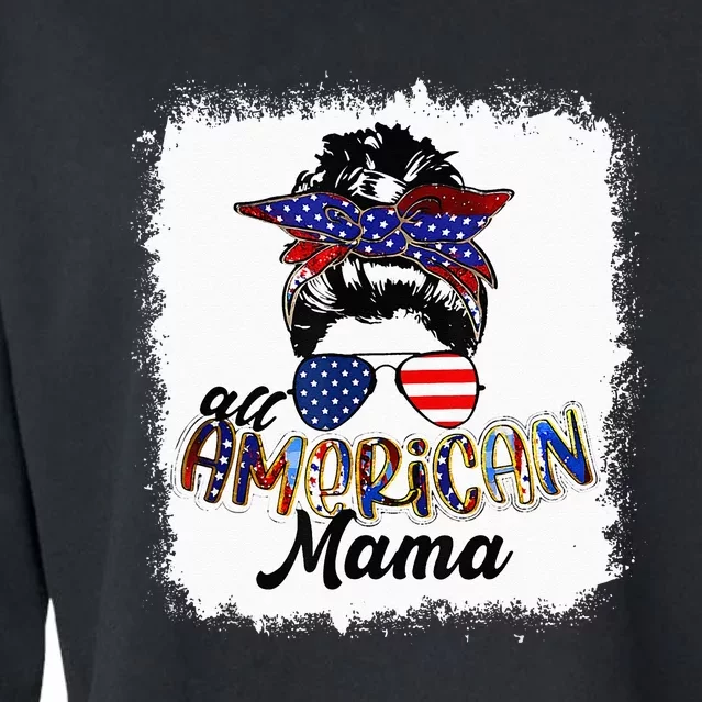 4th of July All American Mama Bleached Tees Messy Bun Funny Cropped Pullover Crew