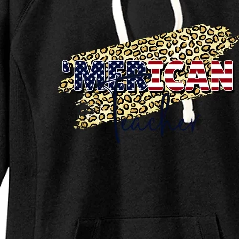 4th Of July Merican Teacher American Flag Leopard Merica Funny Gift Women's Fleece Hoodie