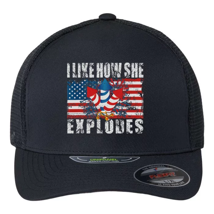 4th Of July I Like How She Explodes Firework USA Flag Flexfit Unipanel Trucker Cap