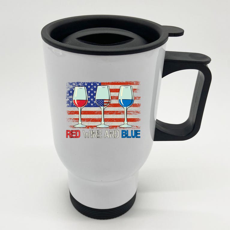 4Th Of July Red Wine And Blue Funny 4th Of July Drinking Stainless Steel Travel Mug