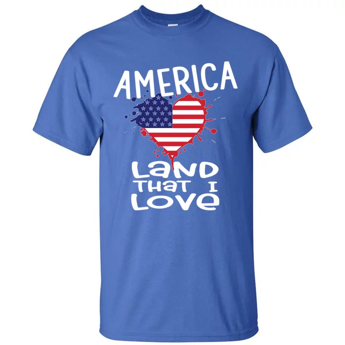 4th Of July America Land That I Love Heart Gift Tall T-Shirt