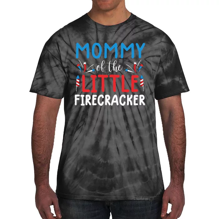 4th of july for  mommy of the little firecracker Tie-Dye T-Shirt