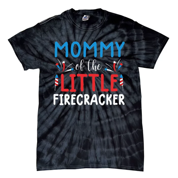 4th of july for  mommy of the little firecracker Tie-Dye T-Shirt