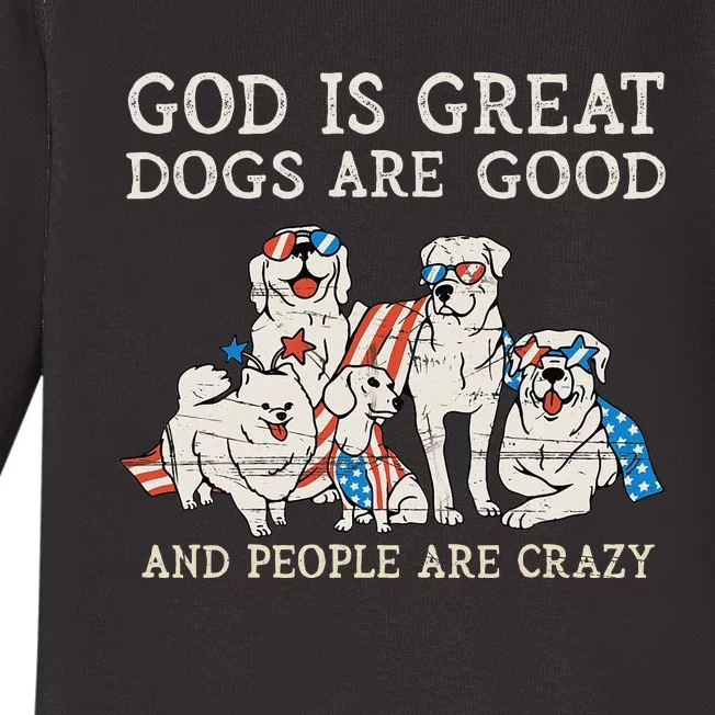 4th of july God Is Great Dogs Are Good People Are Crazy Baby Long Sleeve Bodysuit