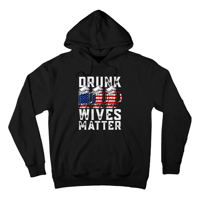 4th of July Beer Drunk Wives Matter Wife Merica Patriotic Hoodie