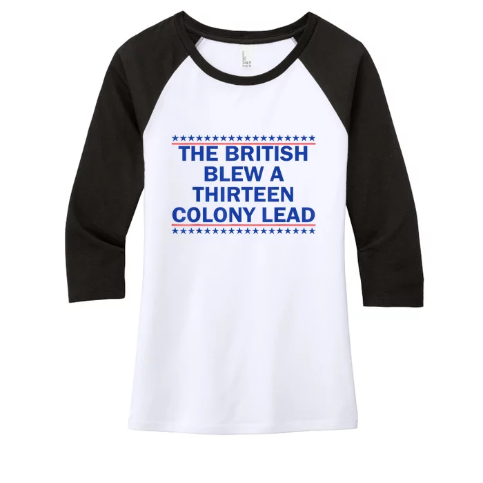 4th Of July The British Blew A Thirteen Colony Lead Funny Gift Women's Tri-Blend 3/4-Sleeve Raglan Shirt