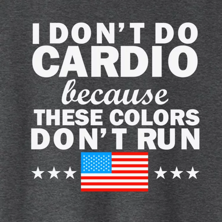 4th Of July Usa Flag I Don't Do Cardio Exercise Fitness Gift Women's Crop Top Tee