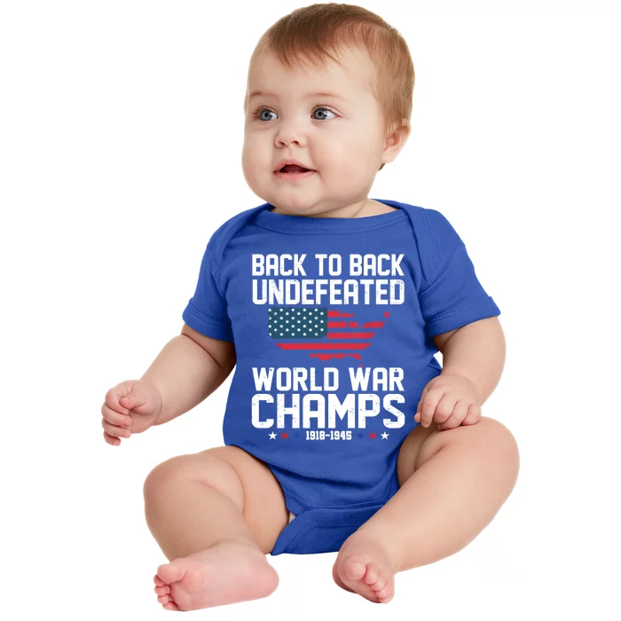 4th Of July Back To Back Undefeated World War Champs Gift Baby Bodysuit