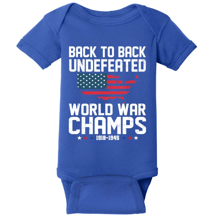 4th Of July Back To Back Undefeated World War Champs Gift Baby Bodysuit