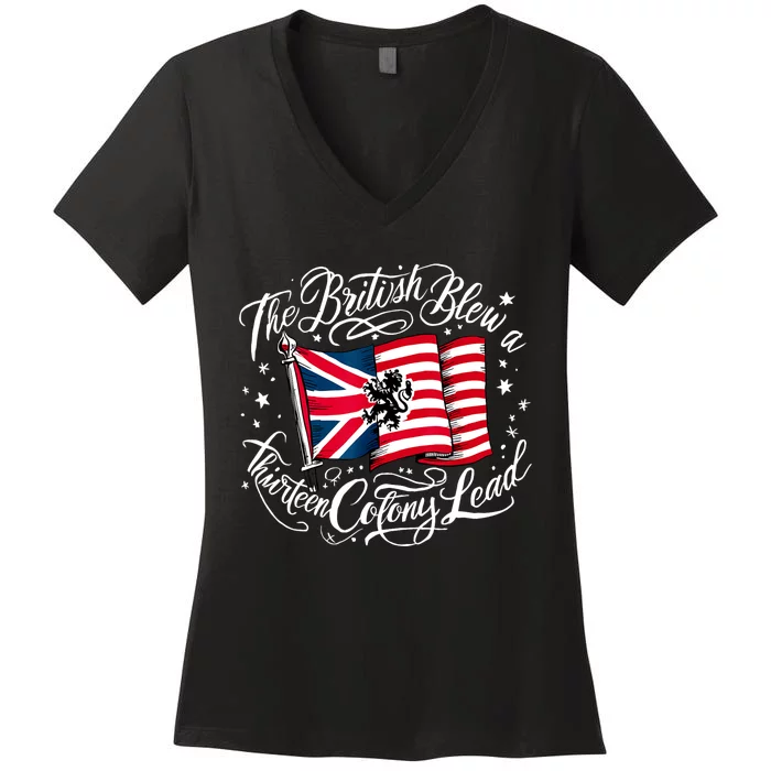 4th Of July The British Blew A Thirteen Colony Lead Gift Women's V-Neck T-Shirt