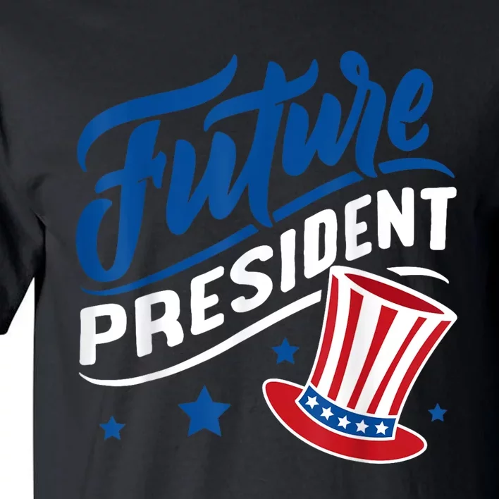 4th Of July Usa America Patriotic Apparel Fidima Future President Tall T-Shirt