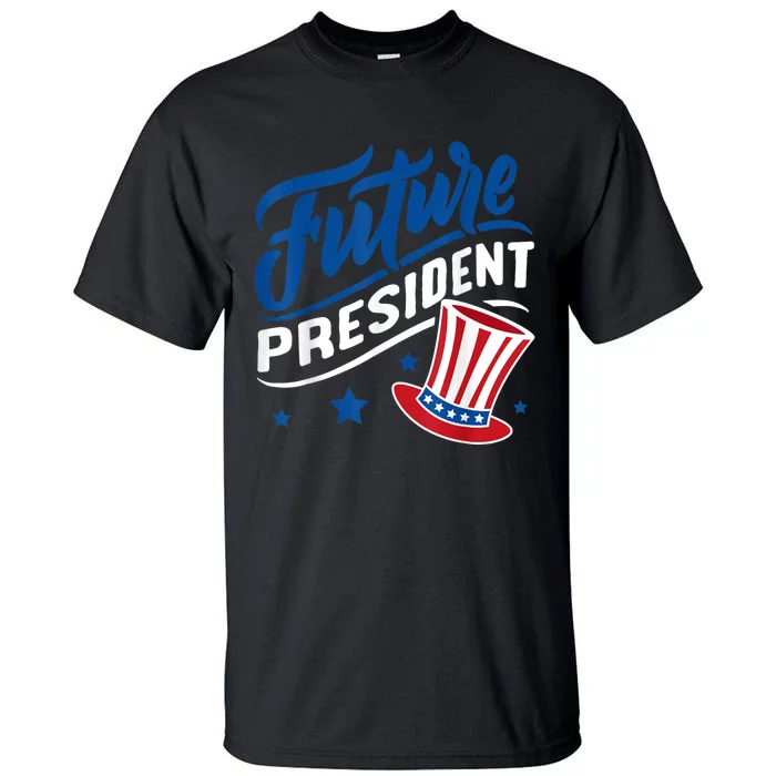 4th Of July Usa America Patriotic Apparel Fidima Future President Tall T-Shirt