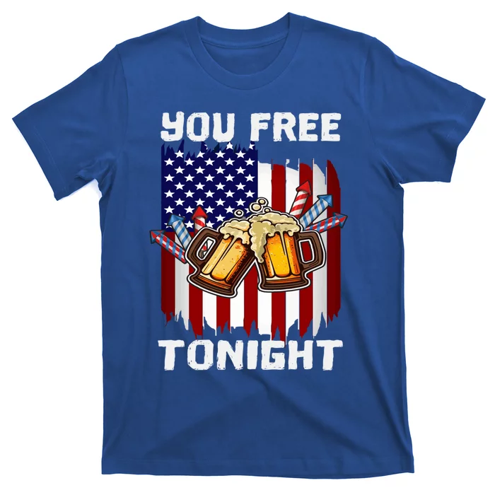 4th Of July Party You Free Tonight American Flag Usa Funny Gift T-Shirt