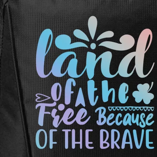 4th Of July Gift Funny Gift Land Of The Free Because Of The Brave Great Gift City Backpack