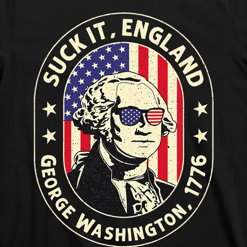 4th of July Suck It England George Washington 1776 T-Shirt