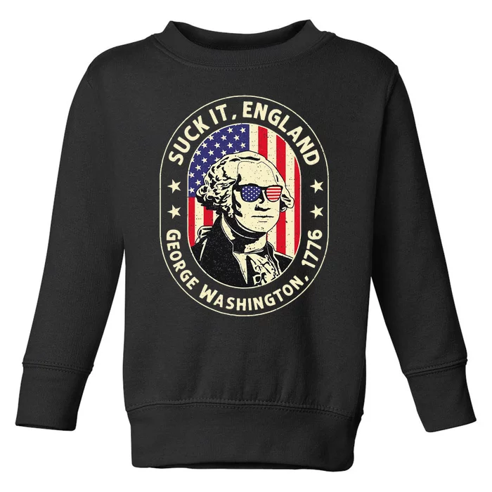 4th of July Suck It England George Washington 1776 Toddler Sweatshirt