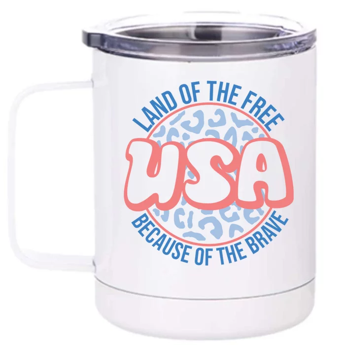 4th Of July Land Of The Free Because Of The Brave Usa Funny Gift Front & Back 12oz Stainless Steel Tumbler Cup