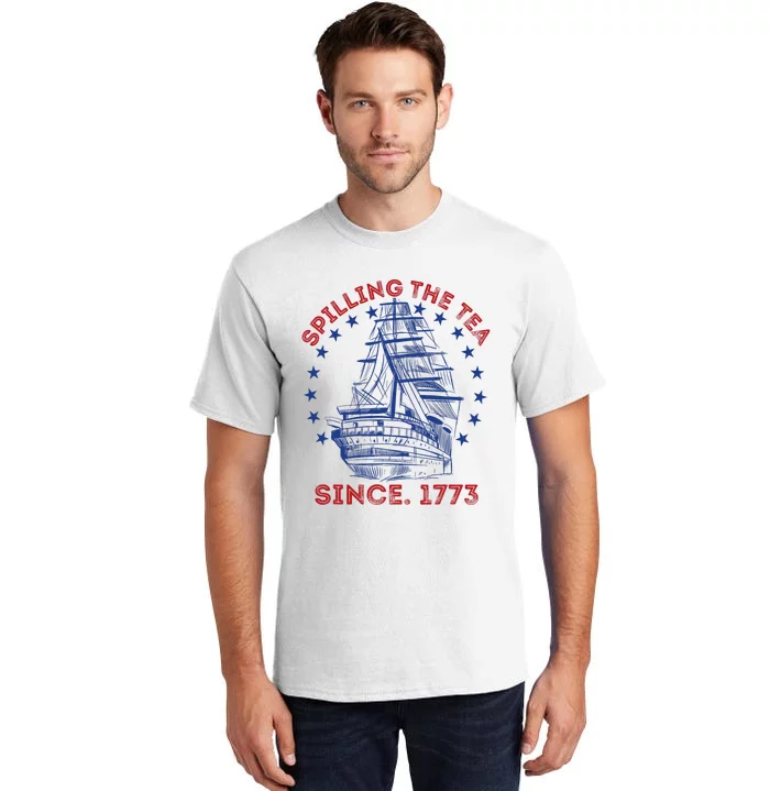 4th Of July Spilling The Tea Since 1773 History Teacher Tall T-Shirt