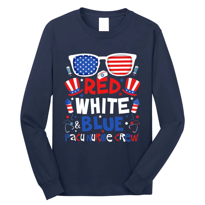 4th Of July Red White Blue PACU Nurse Crew Patriotic Nursery Long Sleeve Shirt